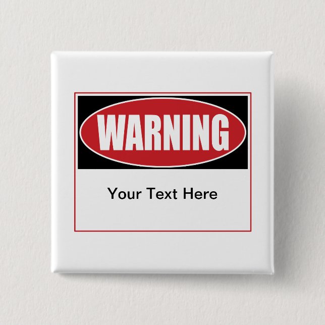 Customisable Warning Sign 15 Cm Square Badge (Front)