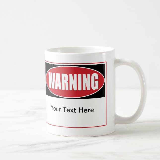 Customisable Warning Sign Coffee Mug (Right)