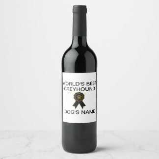 Customisable World's Best Greyhound Design  Wine Label