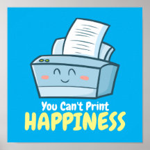 Customisable You Can't Print Happiness