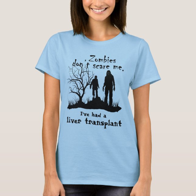 Customisable "Zombies don't scare me......" T-Shirt (Front)