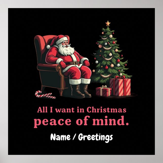 Customise All I Want for Christmas Peace of Mind  Poster (Front)