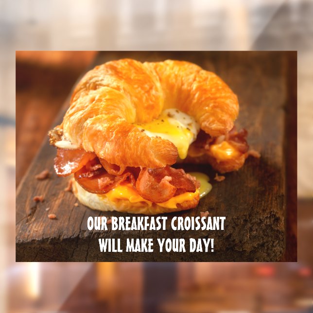 Customise Bacon Egg Cheese Croissant Restaurant  Window Cling (Sheet 2)