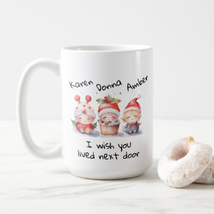 Customise Best Friends I Wish You Lived Next Door  Coffee Mug