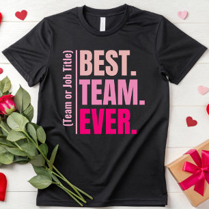 Customise Best Team Ever Teammate Staff Coworker T-Shirt