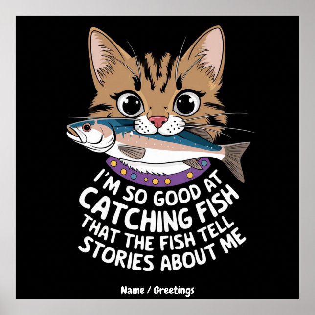 Customise I'm So Good Catching Fish  Poster (Front)