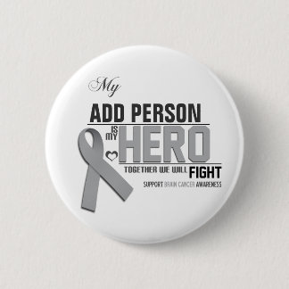 Customise MY HERO:  Brain Cancer 6 Cm Round Badge