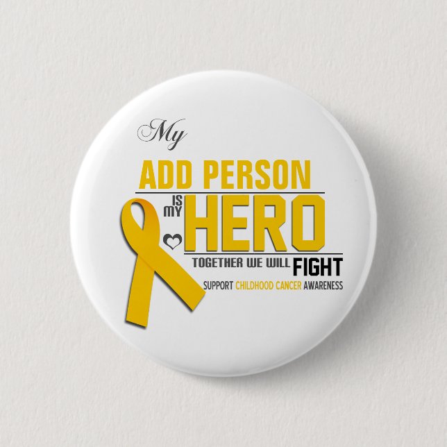 Customise MY HERO:  Childhood Cancer 6 Cm Round Badge (Front)