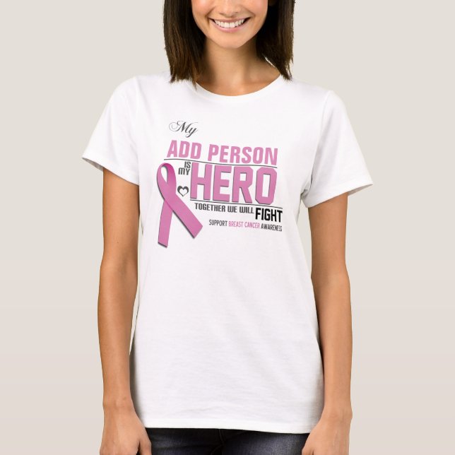 Customise MY HERO Shirt:  Breast Cancer T-Shirt (Front)