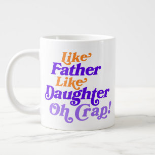 Customise Photo Like Father Like Daughter Funny Large Coffee Mug