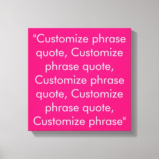 Customise phrase quote elegant fuchsia white canvas print (Front)