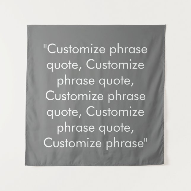 Customise phrase quote elegant grey white tapestry (Front)