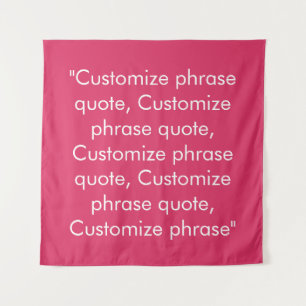 Customise phrase quote elegant raspberry white tapestry