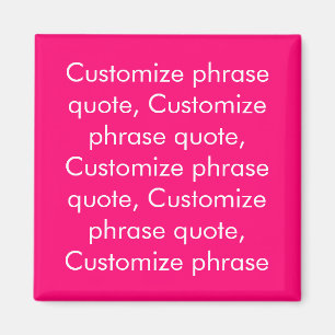 Customise phrase quote, hot pink fuchsia white magnet