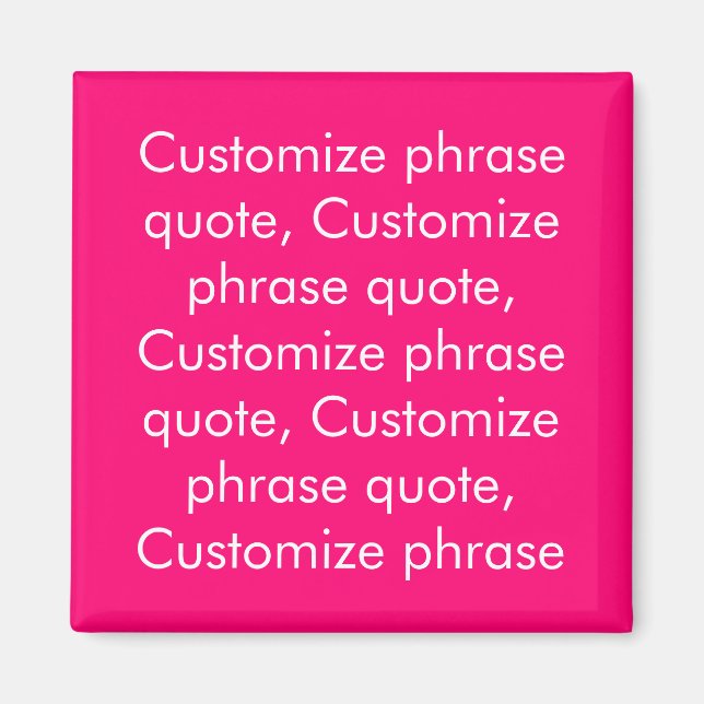 Customise phrase quote, hot pink fuchsia white magnet (Front)