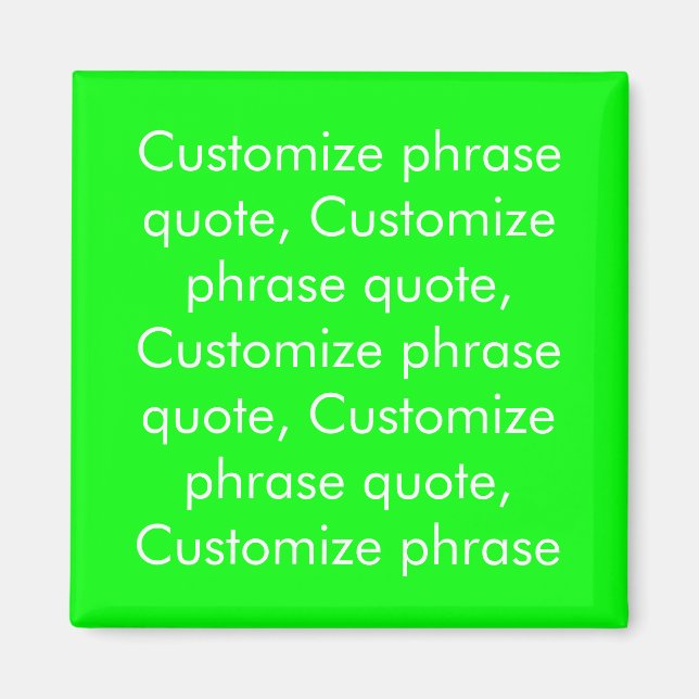 Customise phrase quote, neon green white magnet (Front)
