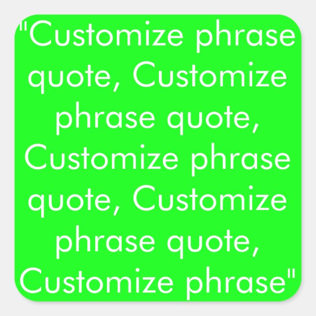 Customise phrase quote, neon green white square sticker (Front)
