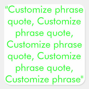 Customise phrase quote, neon green white square sticker