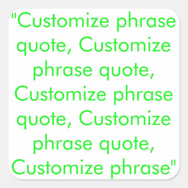 Customise phrase quote, neon green white square sticker (Front)