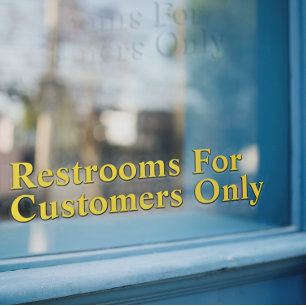 Customise Restrooms For Customers Only Gold Black  Window Cling
