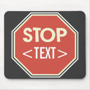 Customise STOP sign Design, <TEXT> Mouse Mat
