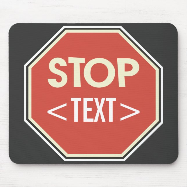 Customise STOP sign Design, <TEXT> Mouse Mat (Front)