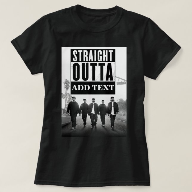 Customise STRAIGHT OUTTA YOUR TEXT T-Shirt (Design Front)