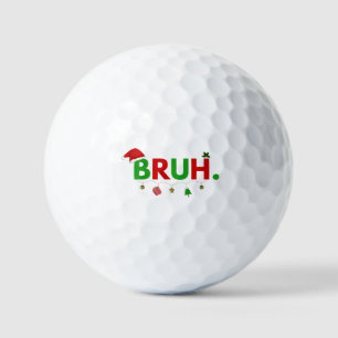 Customise This Design: Bruh Meme Funny Christmas Golf Balls