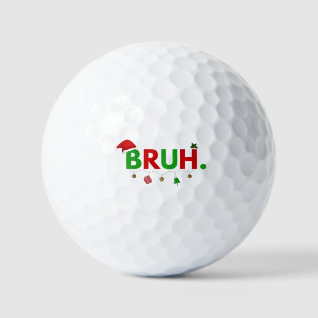 Customise This Design: Bruh Meme Funny Christmas Golf Balls (Front)