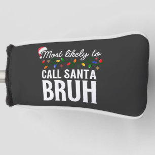 Customise This Design: Most Likely To Call Santa Golf Head Cover