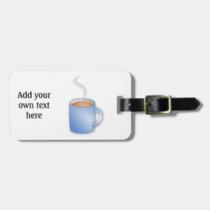 Customise this Mug of Coffee graphic Luggage Tag