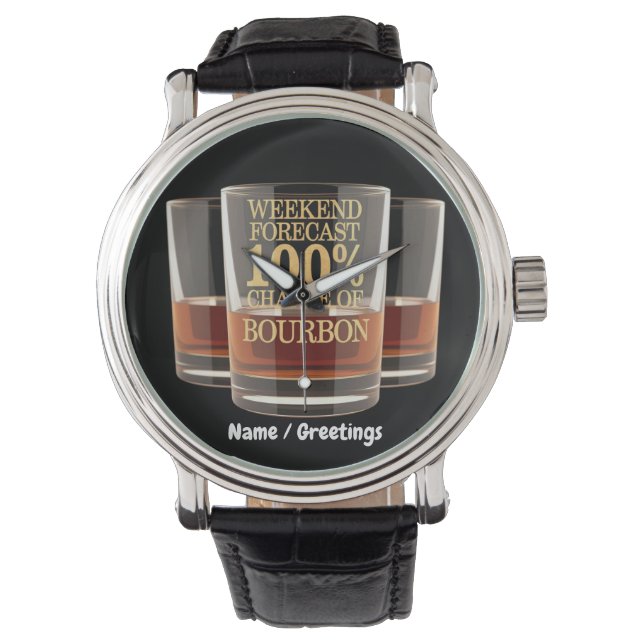 Customise Weekend Forecast 100% Chance of Bourbon  Watch (Front)