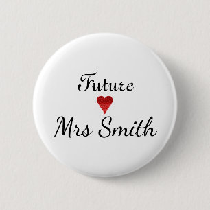 Customised Fun Script Future Mrs. Bride 6 Cm Round Badge