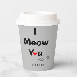 Customised I Funny Cats Meow You I Love You Party Paper Cups