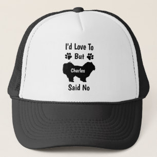 Customised I'd Love to but My Maltese Dog Said No Trucker Hat