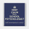 Customised Keep Calm I'm a School Psych. (Magnet)