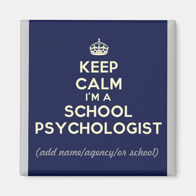 Customised Keep Calm I'm a School Psych. (Magnet) Magnet (Front)