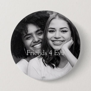 Customised Photo Friends 4 Eva 7.5 Cm Round Badge