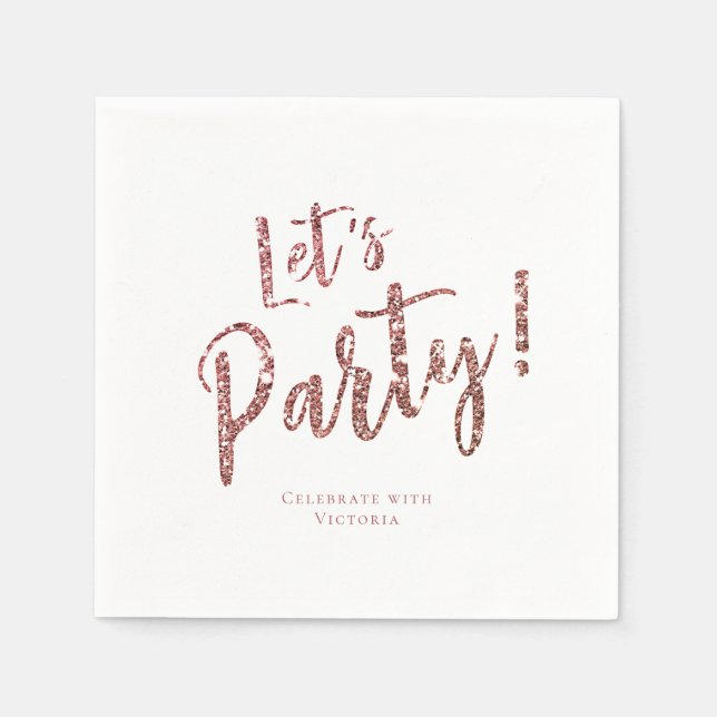 Customised sparkle rose gold glitter let's party napkin (Front)