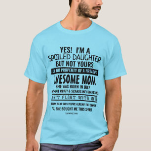 Customised spoiled daughter born in birthday mum T-Shirt
