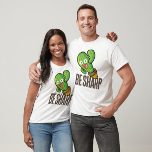 Customizable Be Sharp like Cactus T-Shirt