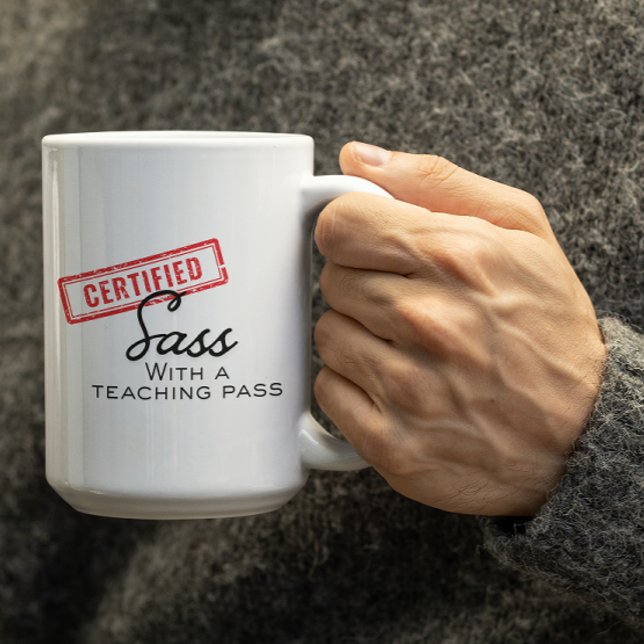 Customizable Certified Sass with a teaching pass Coffee Mug (Creator Uploaded)