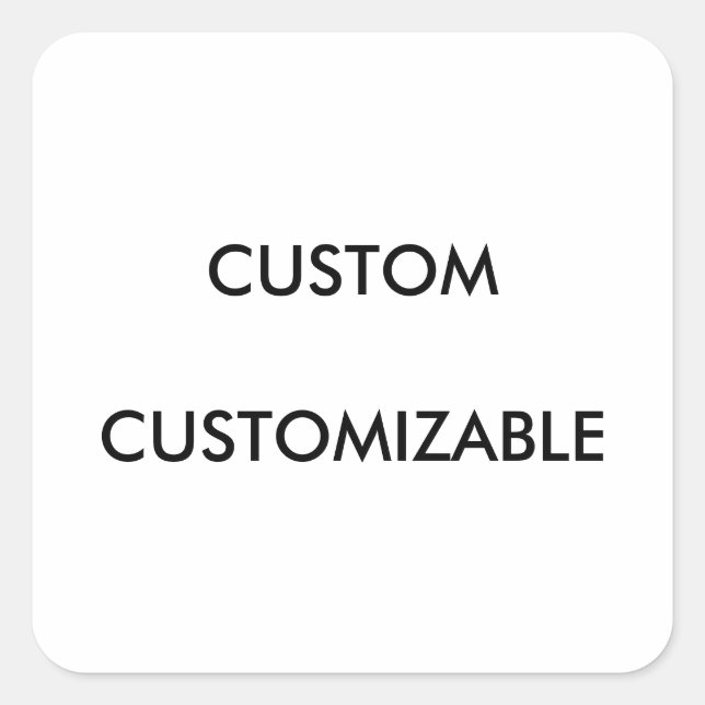 CUSTOMIZABLE CUSTOM CUSTOMIZE BLANK SQUARE STICKER (Front)