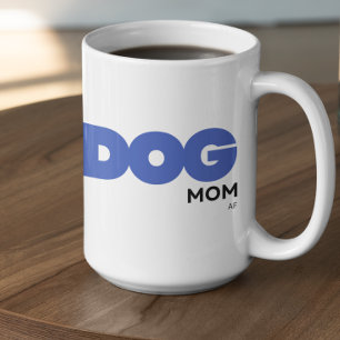 Customizable DOG mom AF Coffee Mug