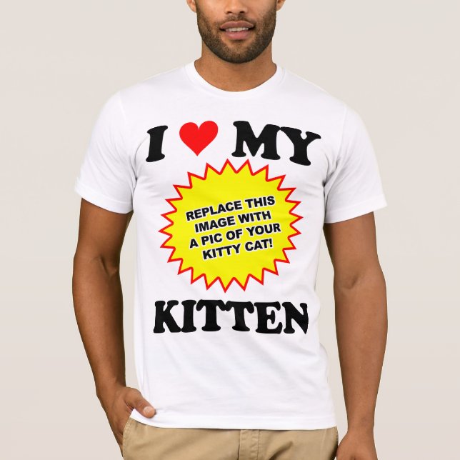 CUSTOMIZABLE I Love My Kitten T-Shirt (Front)
