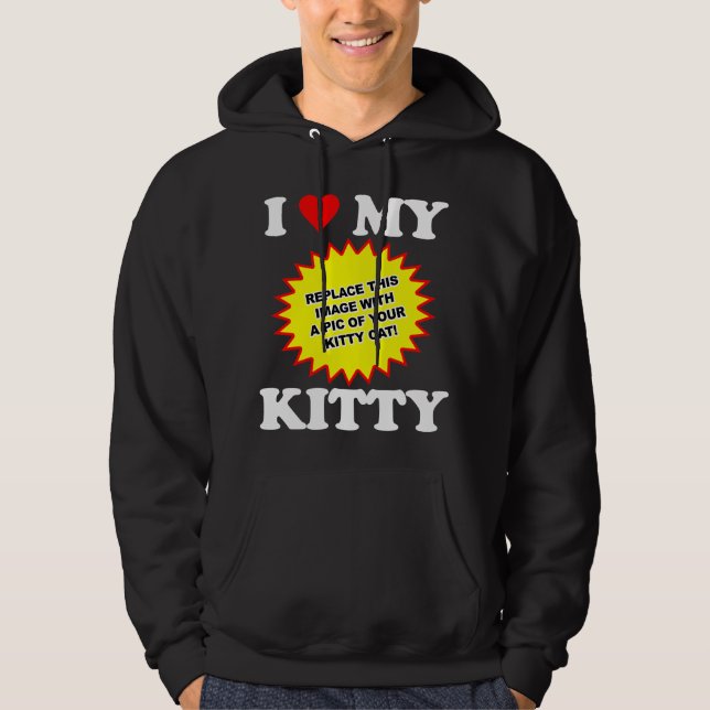 CUSTOMIZABLE I Love My Kitty Hoodie (Front)