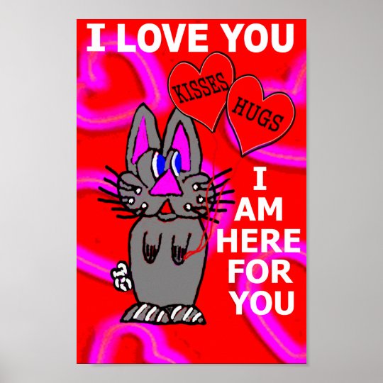 Customizable I Love You I Am Here For You Poster Uk