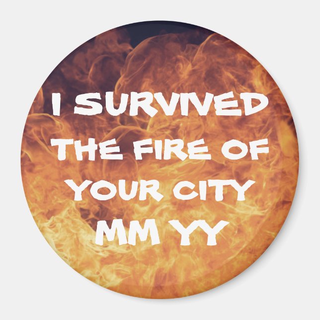 Customizable I survived the fire Magnet (Front)