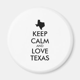 Customizable KEEP CALM and LOVE TEXAS Magnet