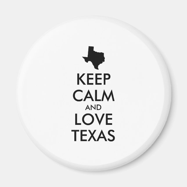 Customizable KEEP CALM and LOVE TEXAS Magnet (Front)